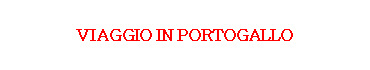 VIAGGIO IN PORTOGALLO
