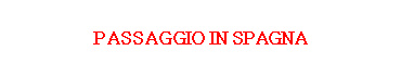 PASSAGGIO IN SPAGNA