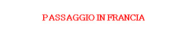 PASSAGGIO IN FRANCIA