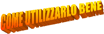 COME UTILIZZARLO BENE